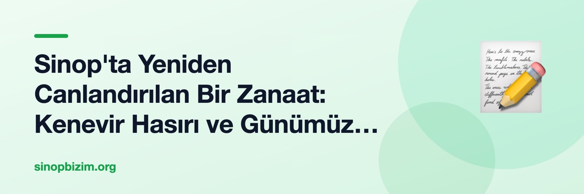 Sinop'ta Yeniden Canlandırılan Bir Zanaat: Kenevir Hasırı ve Günümüz Kullanımı